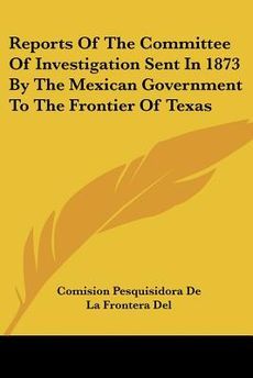   Sent in 1873 by the Mexican Government to the Frontier of Texas